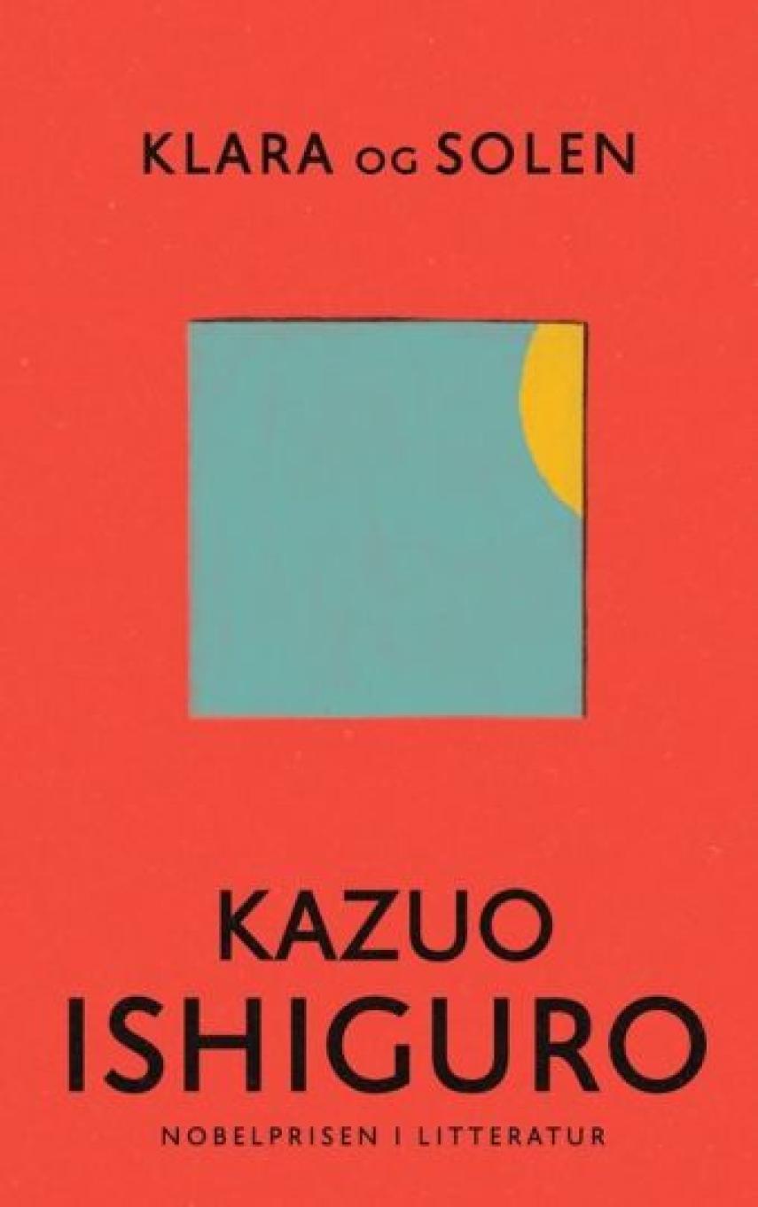 Kazuo Ishiguro: Klara og solen : roman